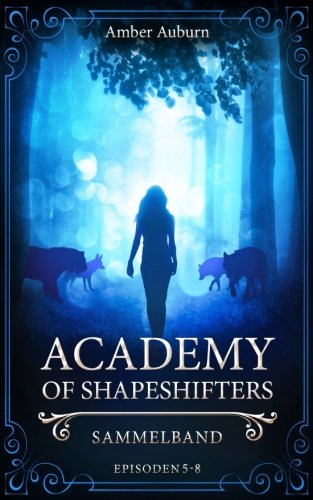 Academy of Shapeshifters: Sammelband 2 (Fantasy-Serie) von CreateSpace Independent Publishing Platform